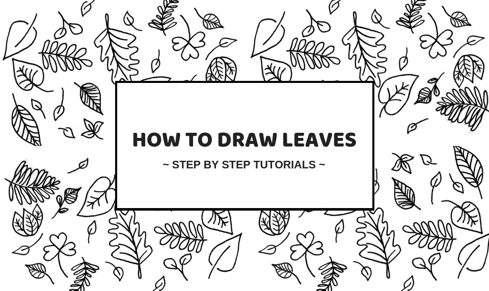 How To Draw Leaves 21 Best Tutorials For Beginners Craftsonfire