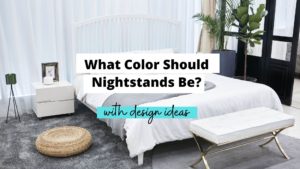 What Color Should Nightstands Be