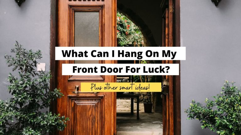 What Should I Hang On My Front Door For Luck?