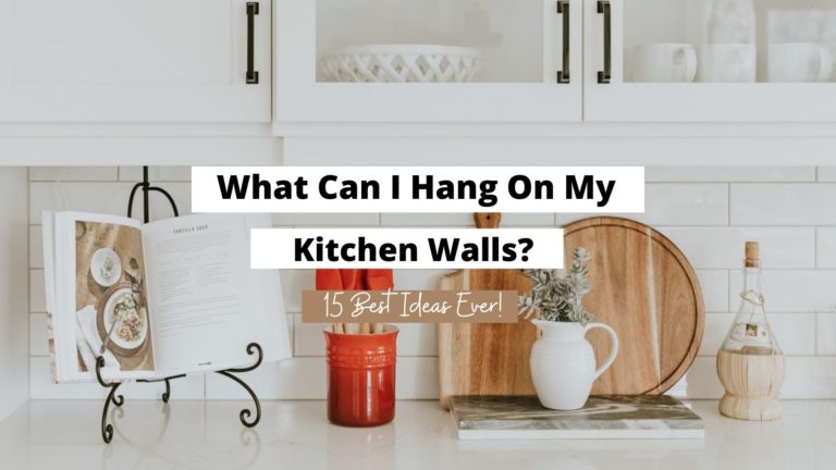 What Can I Hang On My Kitchen Wall? (15 Best Ideas)