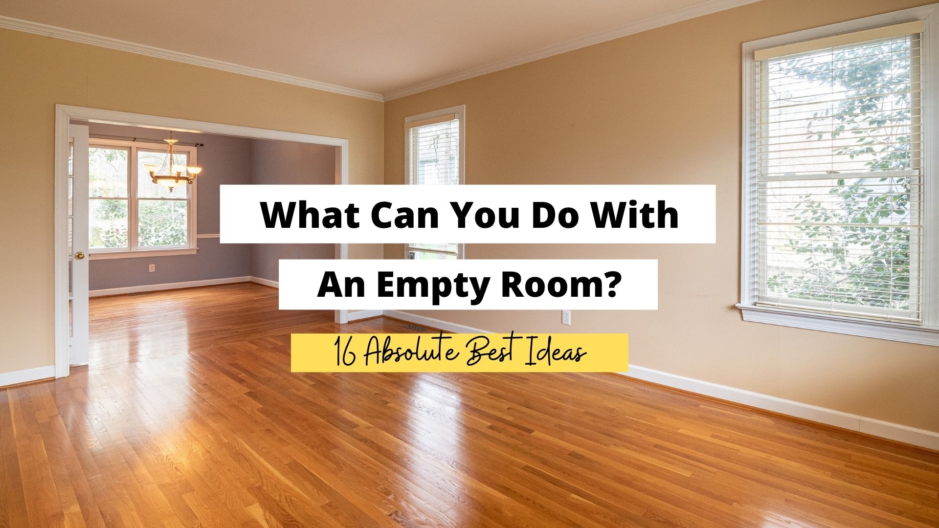 what can you do with an empty room
