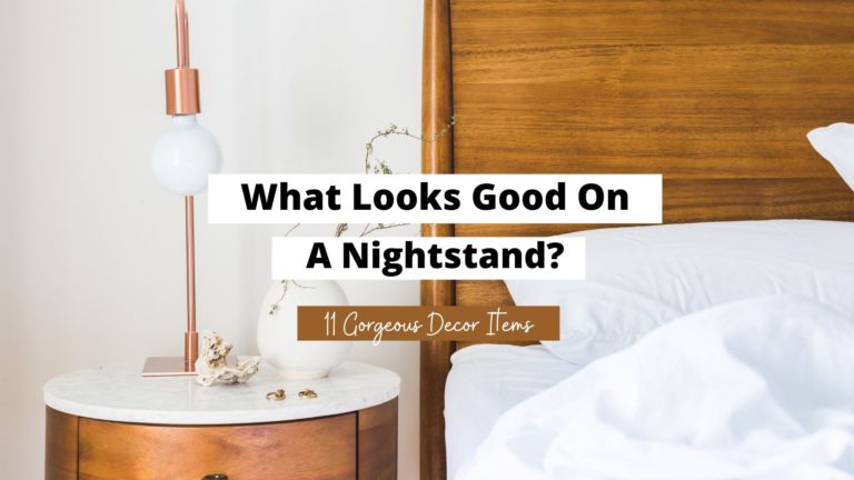 What Looks Good On A Nightstand? (11 Brilliant Ideas)