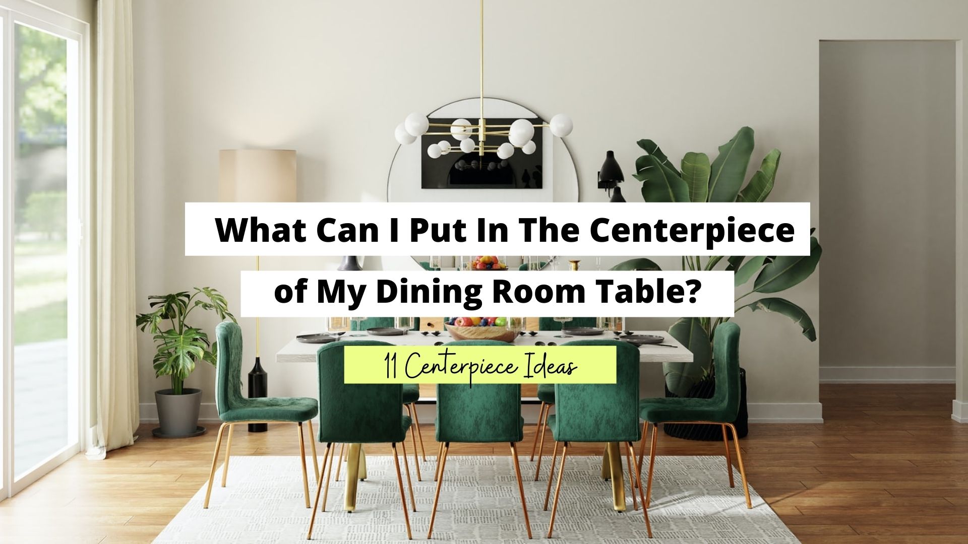 what can I put in the centerpiece of my dining room table