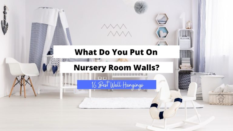 What Do You Put On Nursery Walls? (16 Best Wall Decor Ideas)