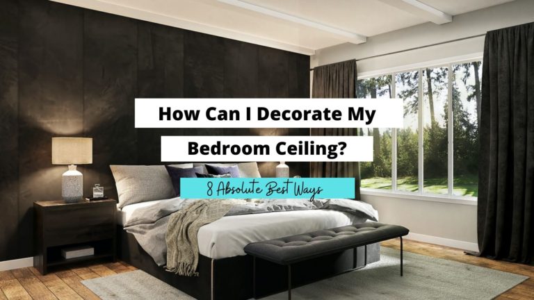 How Can I Decorate My Bedroom Ceiling? (Easy & Cheap Ideas)