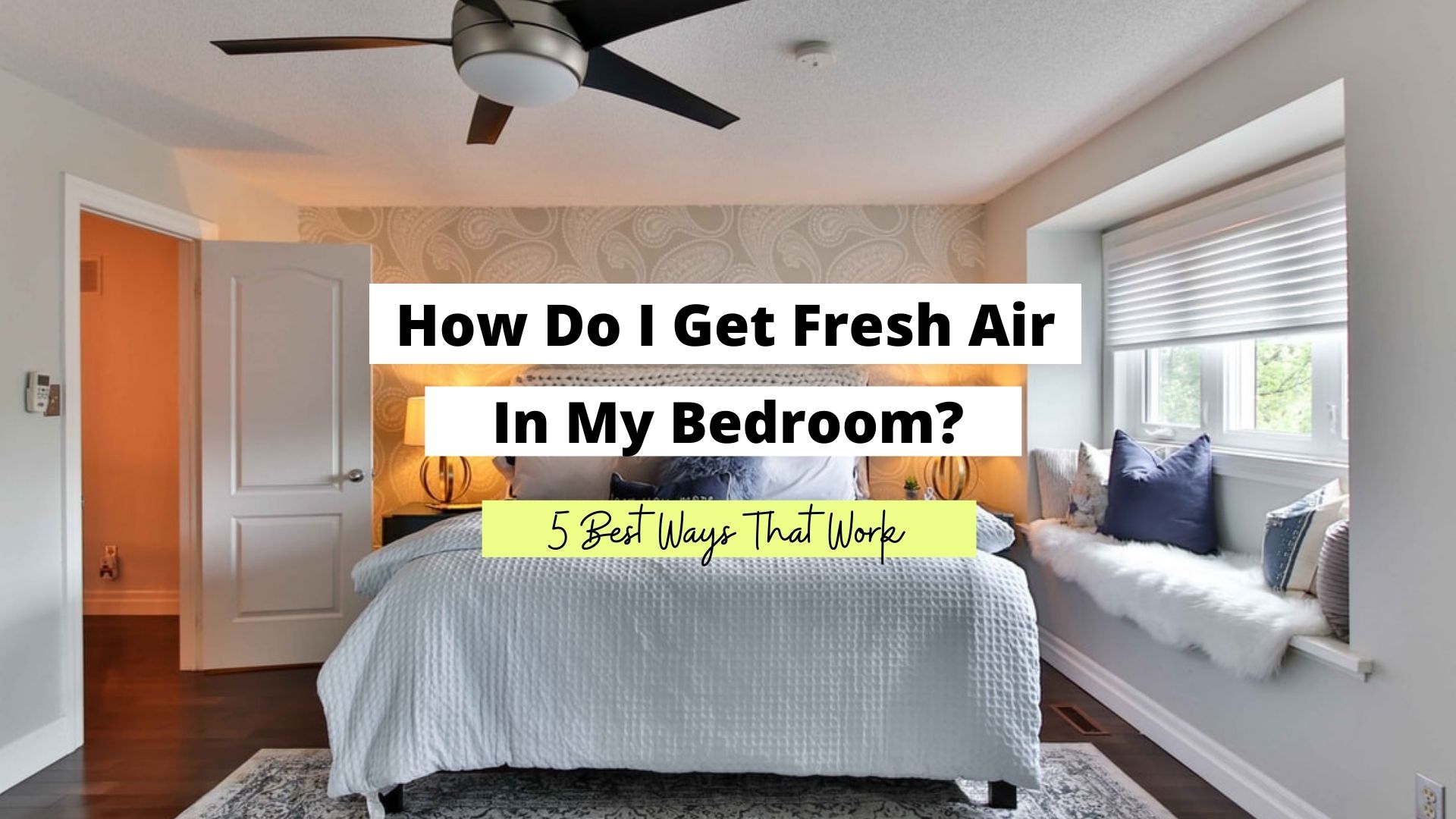 how can I get fresh air into my bedroom