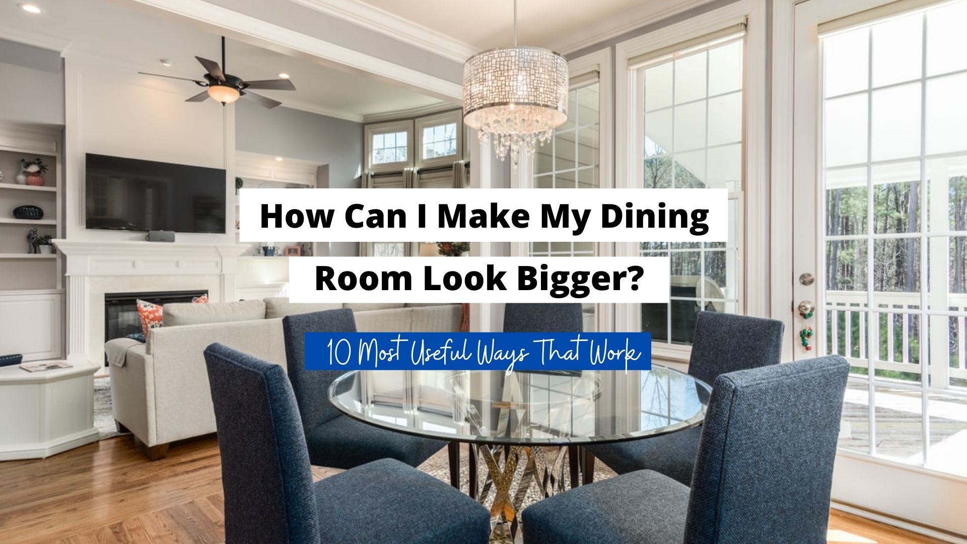 how can I make my dining room look bigger