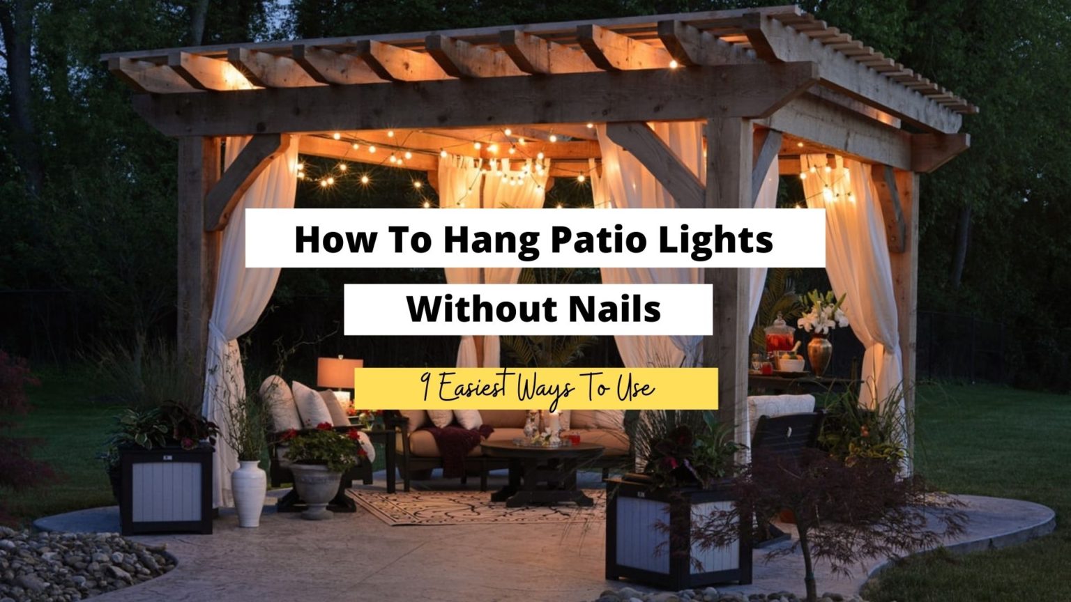 How To Hang Patio Lights Without Nails (9 Surefire Ways) Craftsonfire