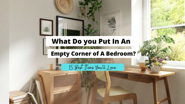 What Do You Put In An Empty Corner of A Bedroom? (15 Best Ideas)