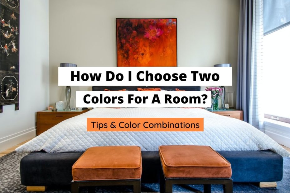 How Do I Choose Two Colors For A Room? - Craftsonfire