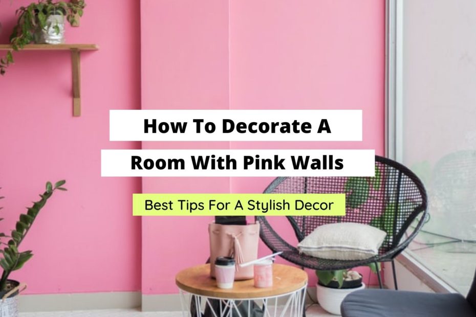 How To Decorate A Room With Pink Walls