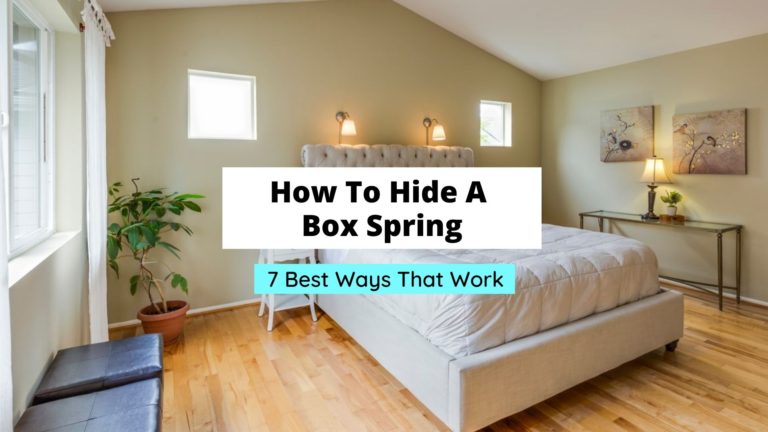How To Hide A Box Spring (7 Best Ways To Cover Them)