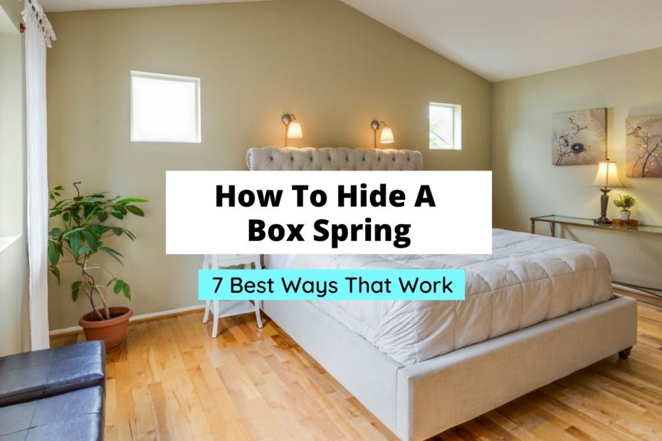 How To Hide A Box Spring 7 Best Ways, Can You Use A Box Spring As Bed Frame
