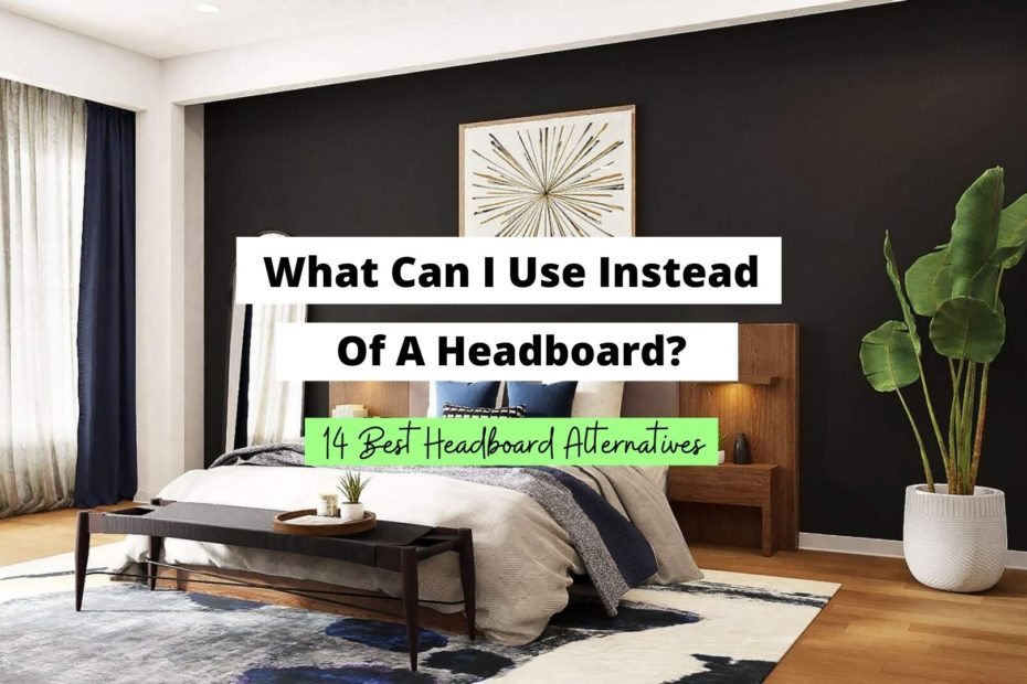 What Can I Use Instead Of A Headboard, What To Put Instead Of A Headboard