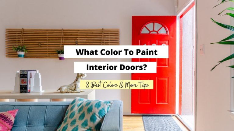 What Color To Paint Interior Doors? (8 Best Colors)
