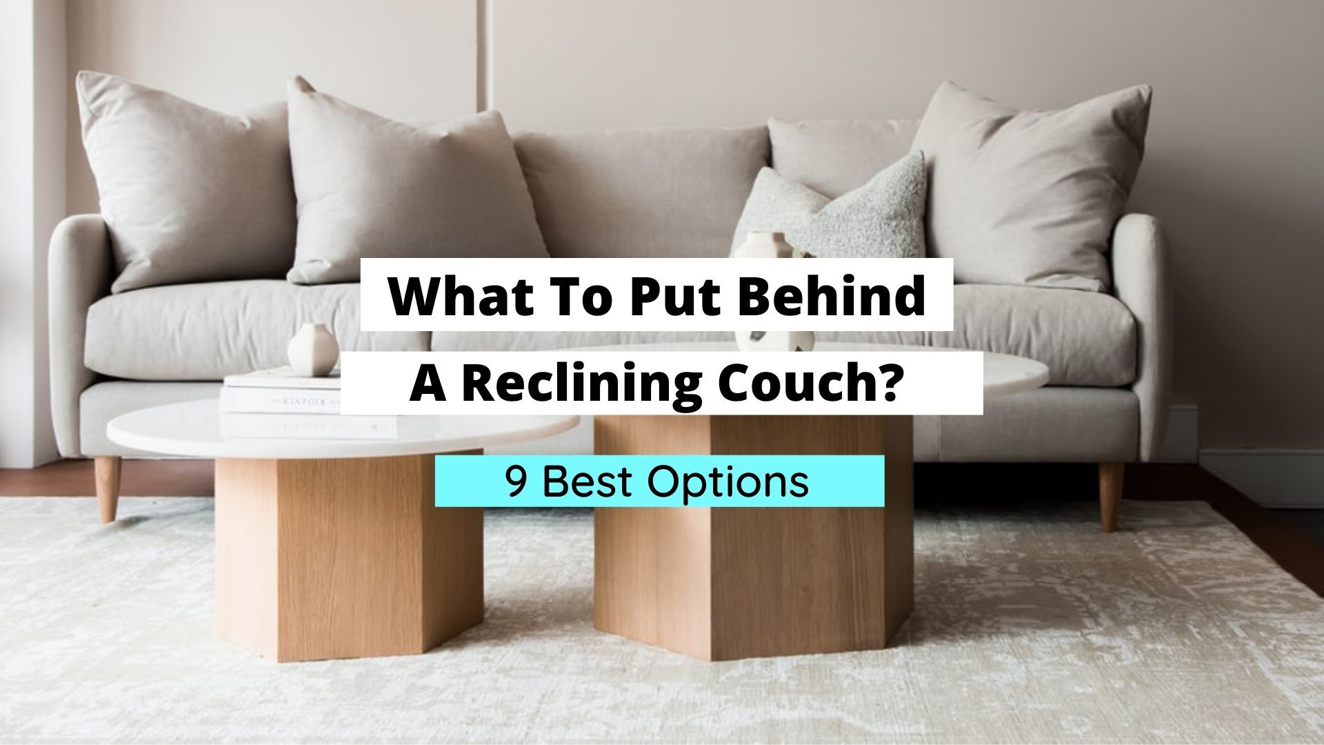 what to put behind a reclining couch