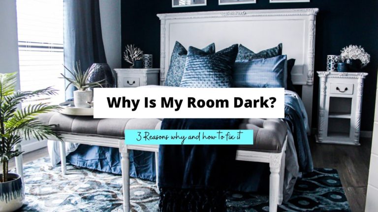 Why Is My Room Dark? (Tips To Brighten A Dark Room)