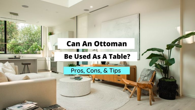 Can An Ottoman Be Used As A Table? (Pros & Cons)