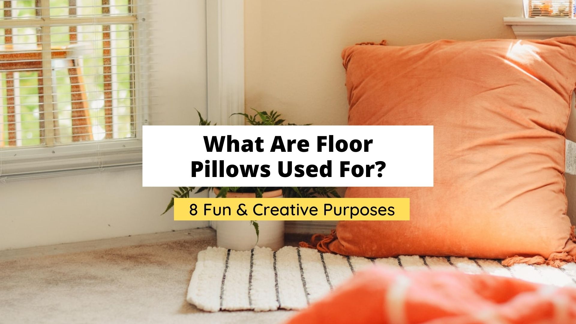 what are floor pillows used for