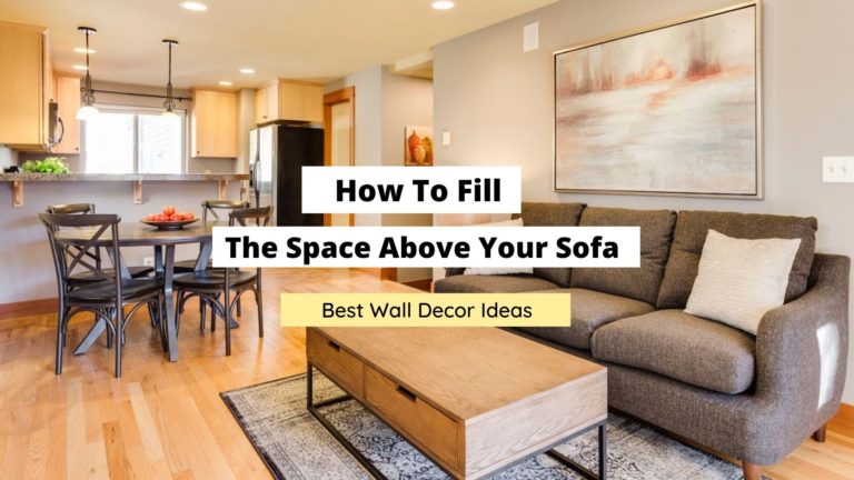 How To Fill The Space Above Your Sofa (Amazing Ideas)