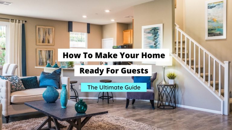 How To Make Your Home Ready For Guests