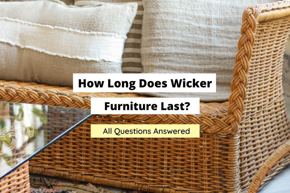 How Long Does Wicker Furniture Last? Craftsonfire