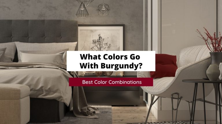 What Colors Go With Burgundy? (Top Color Combinations)