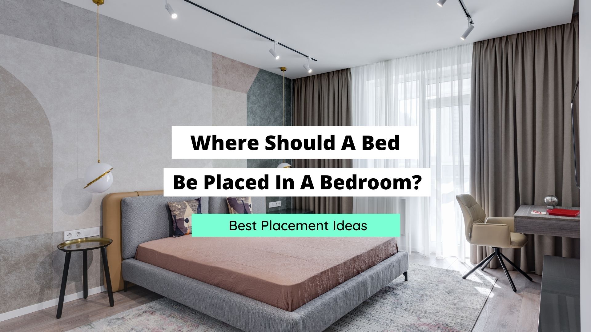 where should a bed be placed in a bedroom