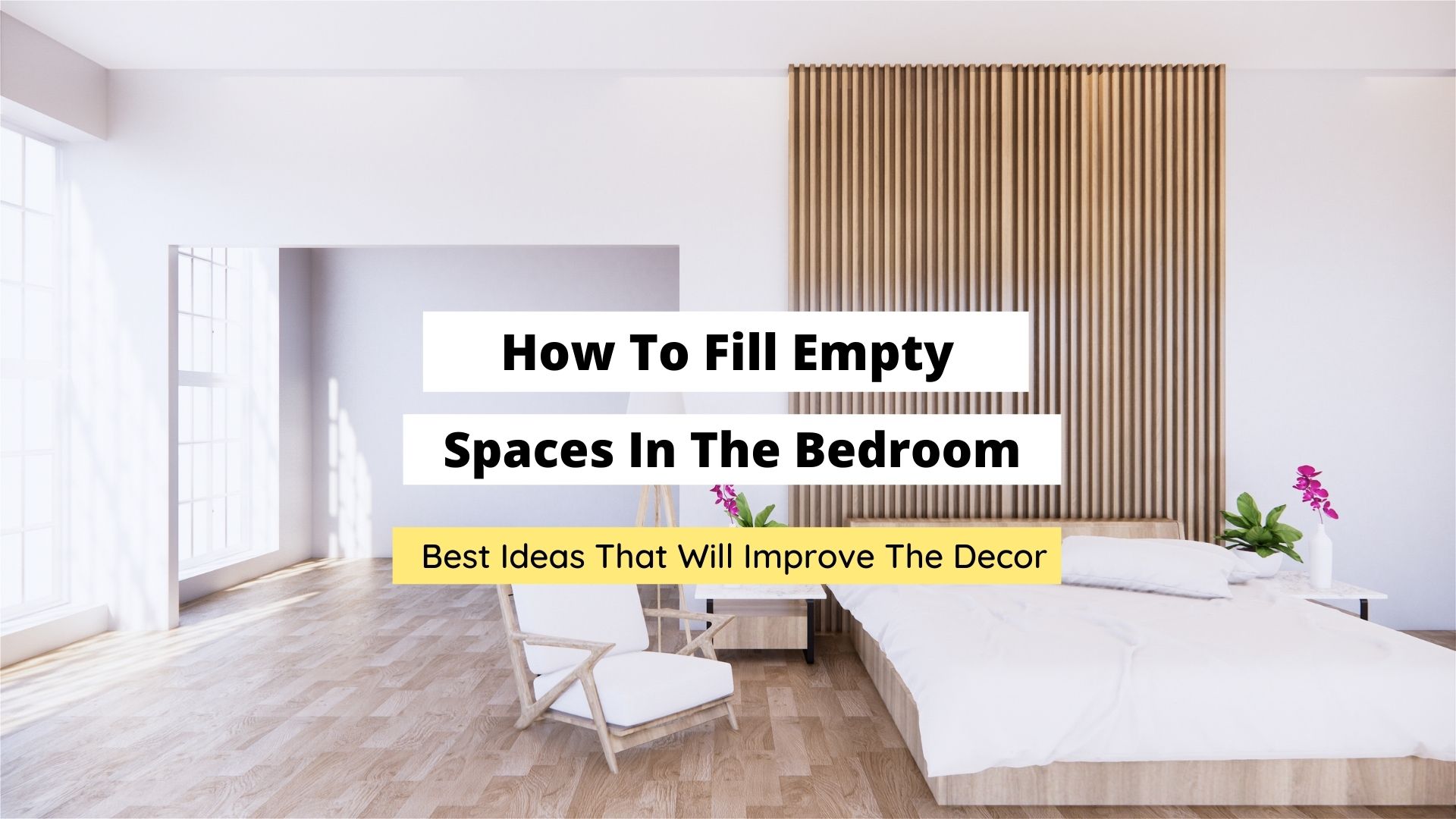 how to fill empty spaces in the bedroom