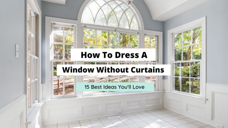 How To Dress A Window Without Curtains (15 Best Ways)