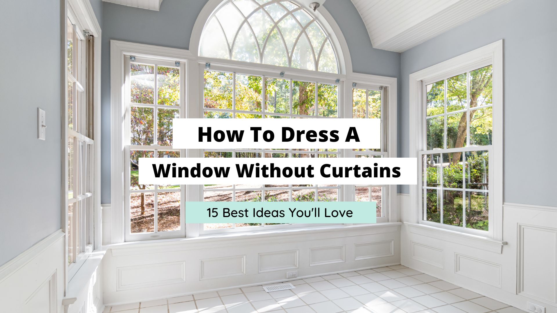how to dress a window without curtains