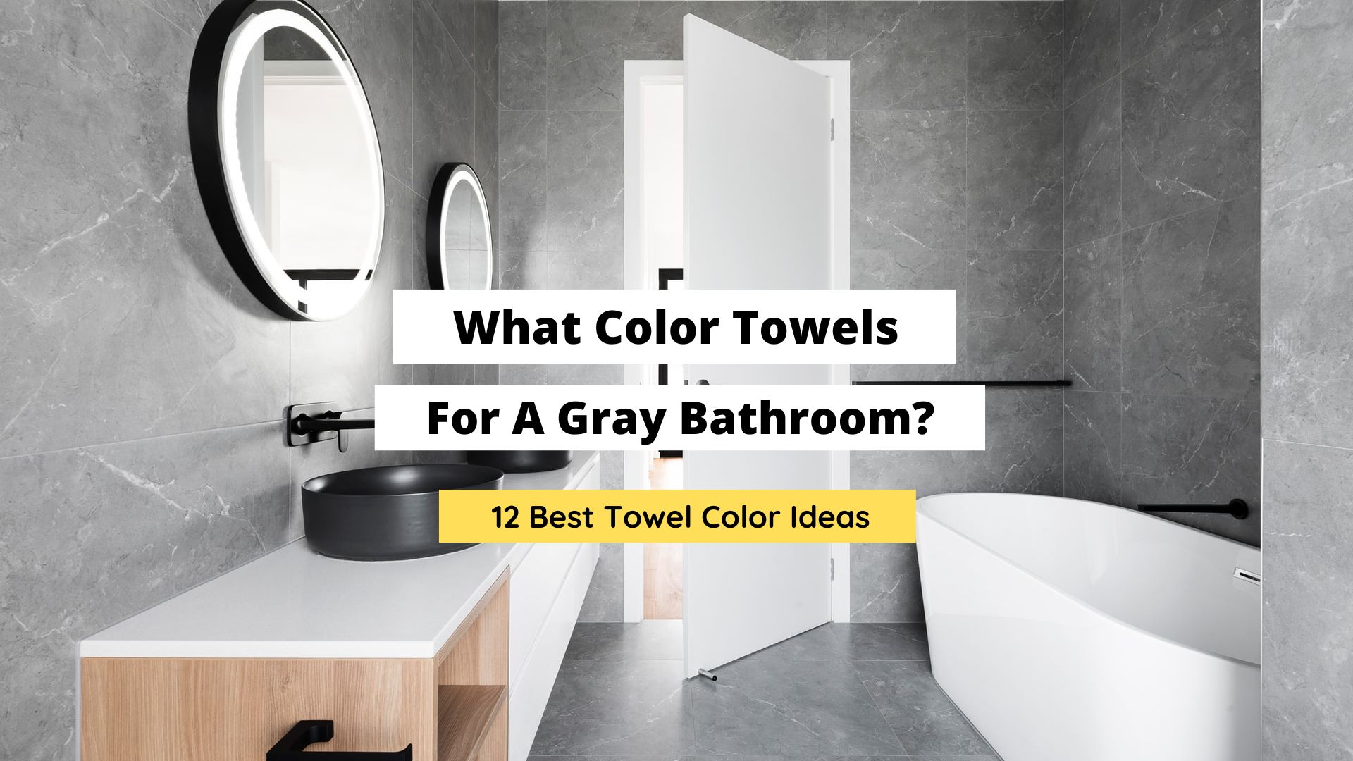 what color towels for a gray bathroom