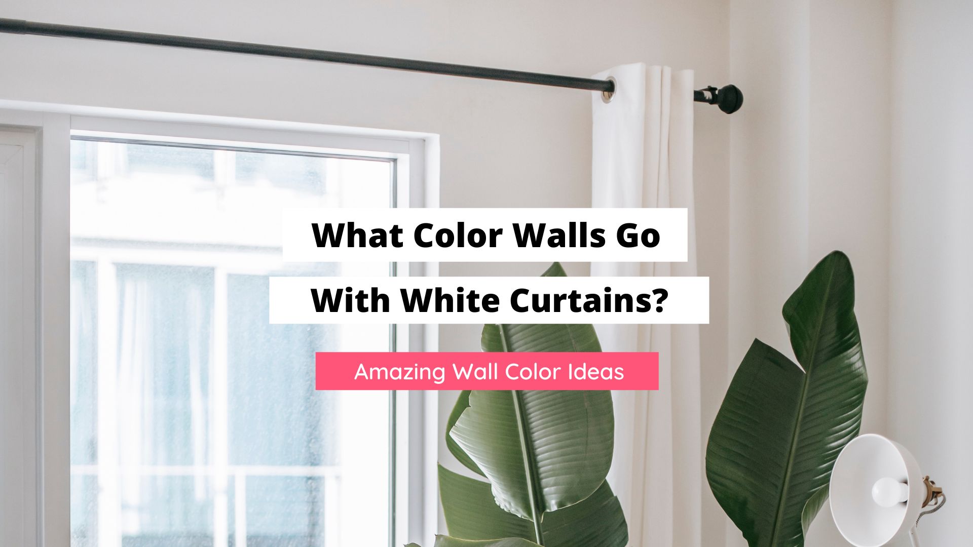what color walls go with white curtains