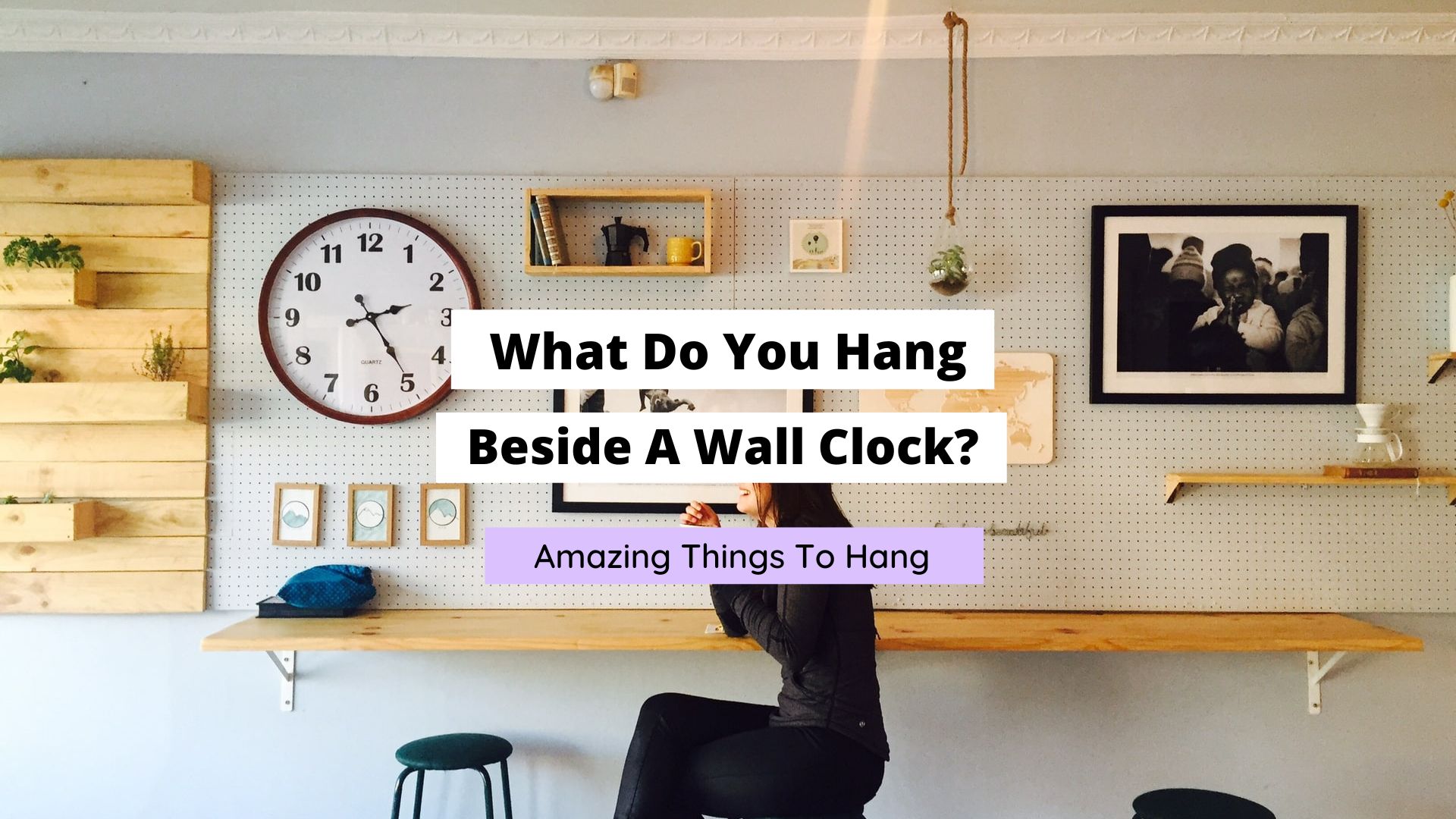 what do you hang beside a wall clock