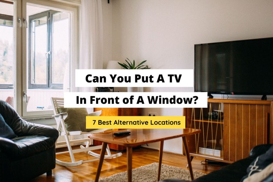 Can You Put A TV In Front of A Window? (7 Alternative Places)