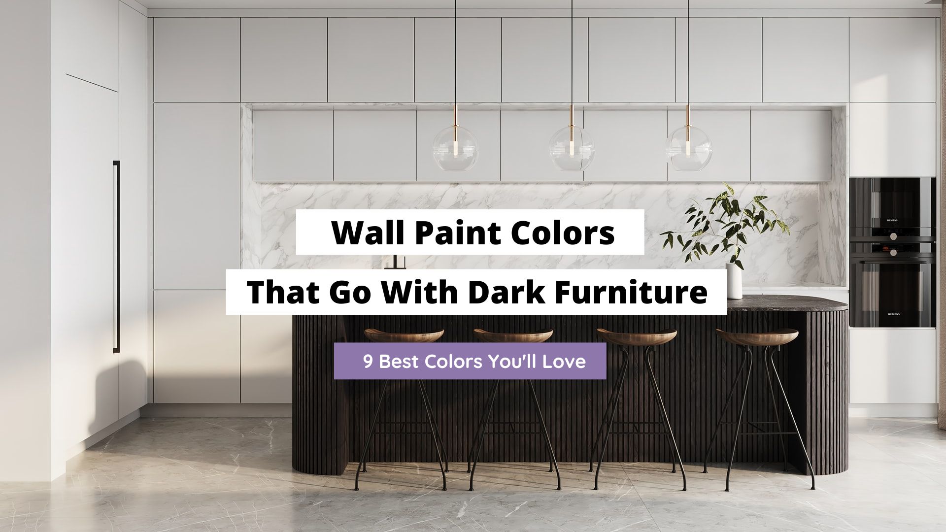 wall paint colors that go with dark furniture