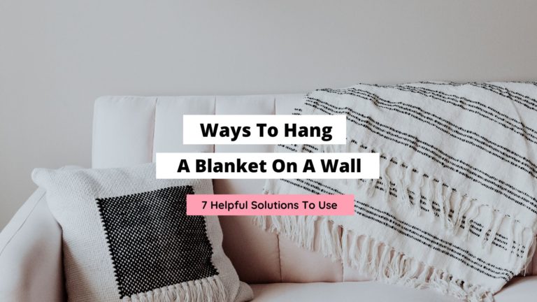 7 Skillful Ways To Hang Any Blanket On A Wall