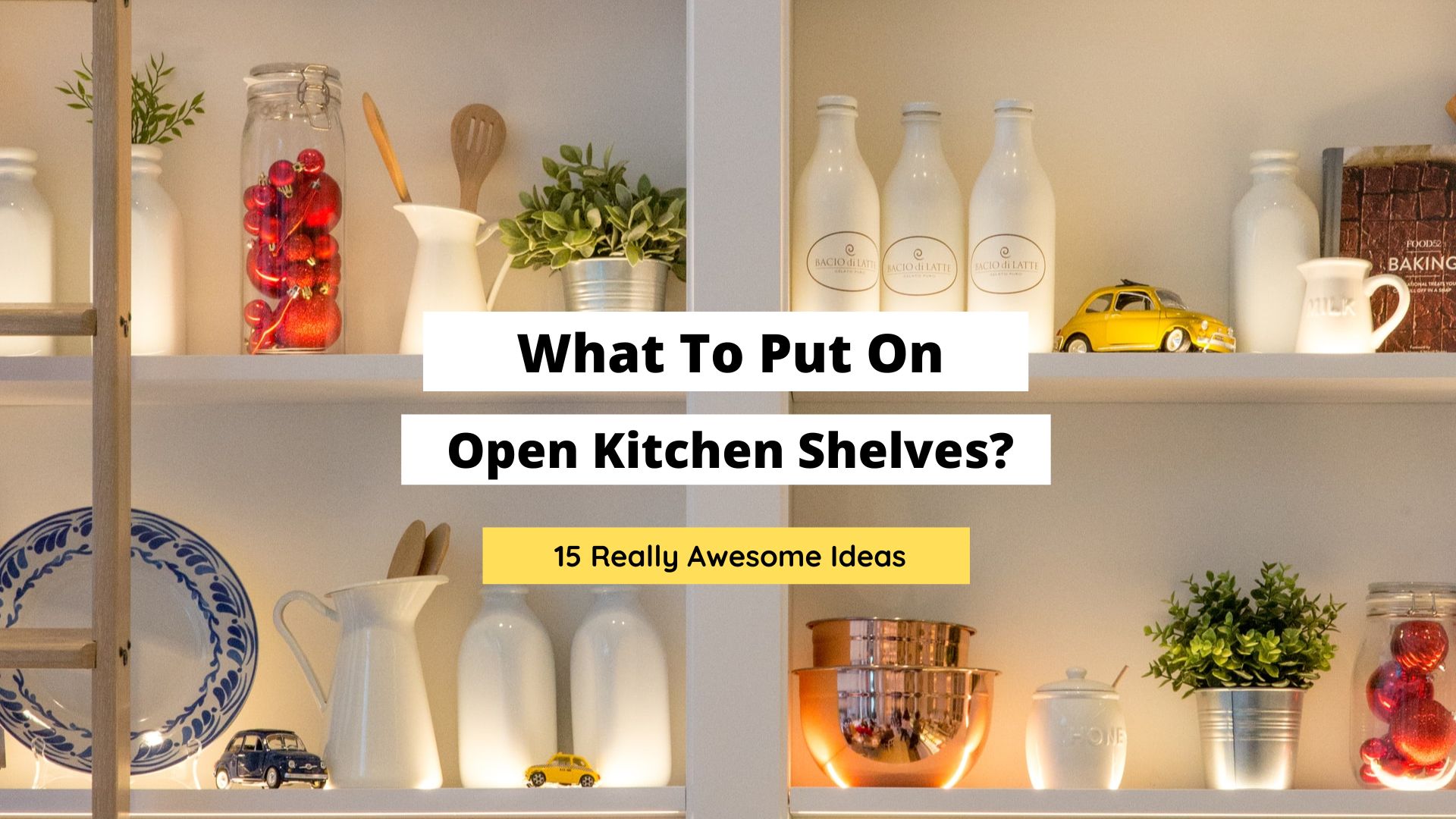 what to put on open kitchen shelves