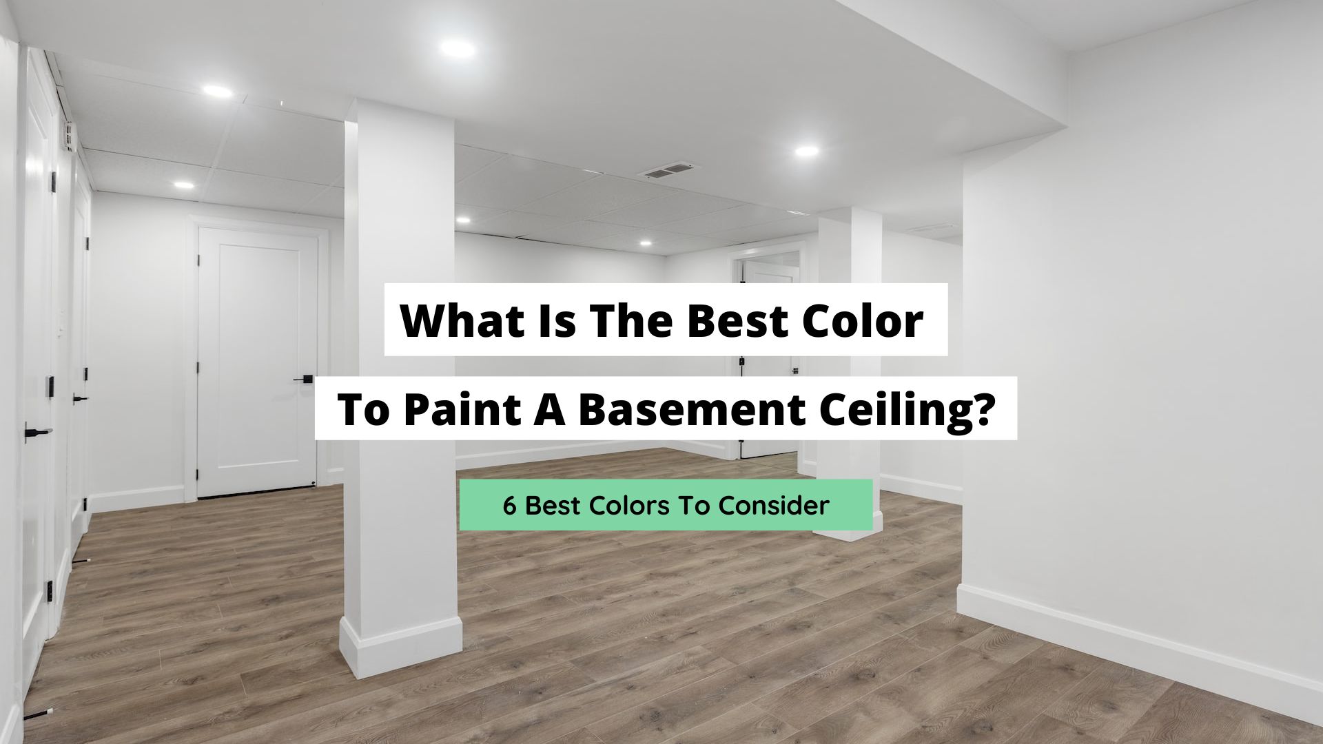What is the best color to paint a basement ceiling