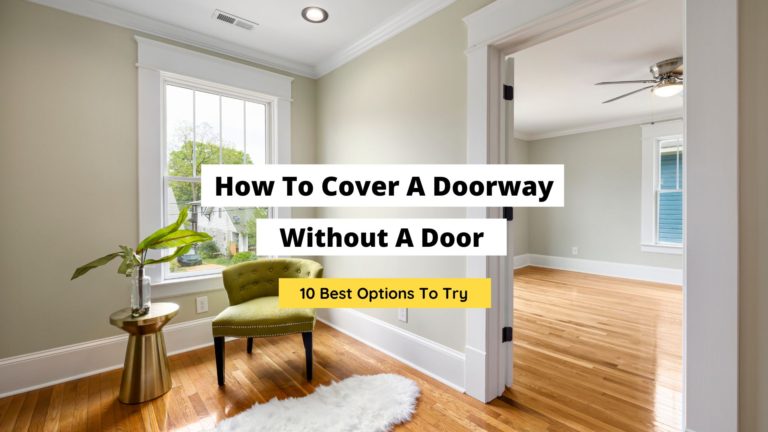 How To Cover A Doorway Without A Door (10 Tips)