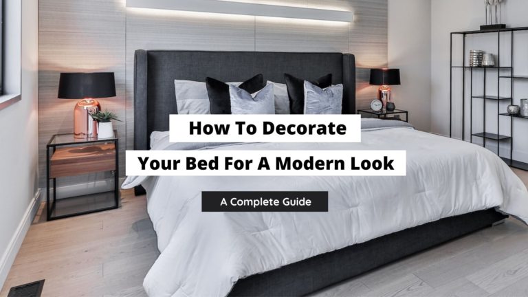 How To Decorate Your Bed For A Modern Look
