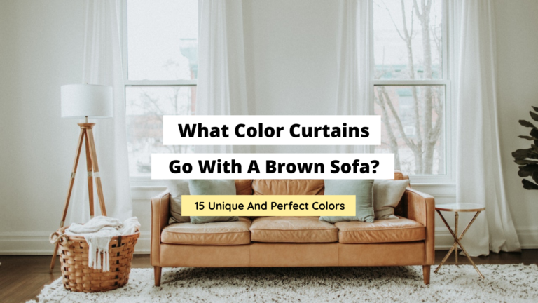 What Color Curtains Go With A Brown Sofa? (15 Best Colors)