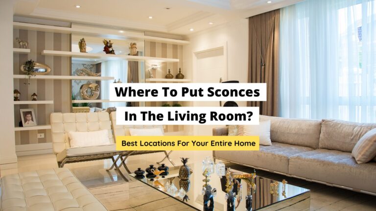 Where To Put Sconces In The Living Room? (Best Places)