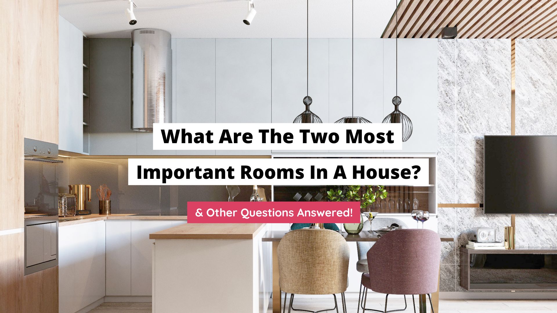 What Are The Two Most Important Rooms In A House