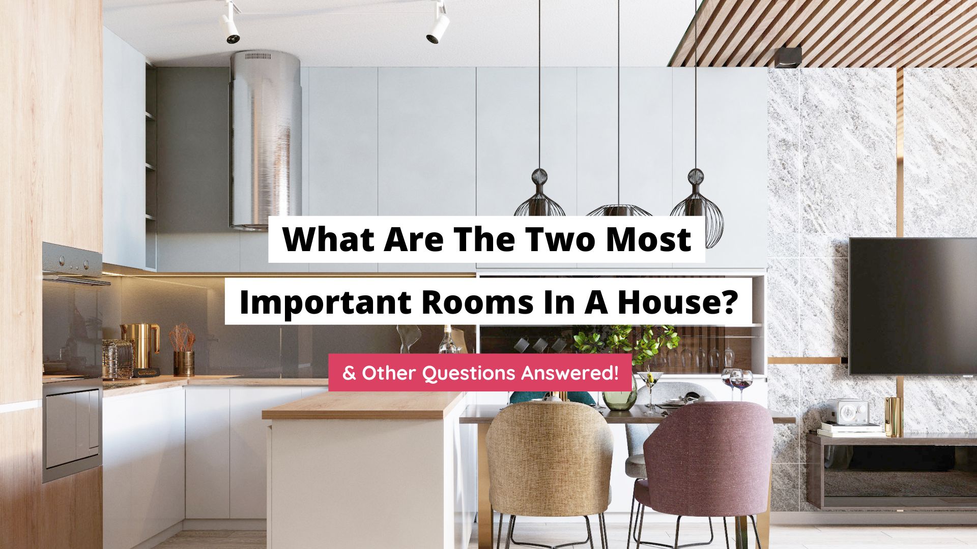 What Are The Two Most Important Rooms In A House Answered 