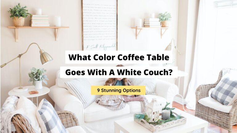 What Color Coffee Table Goes With A White Couch?