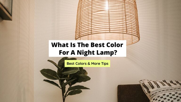 What Is The Best Color For A Night Light? (Answered)