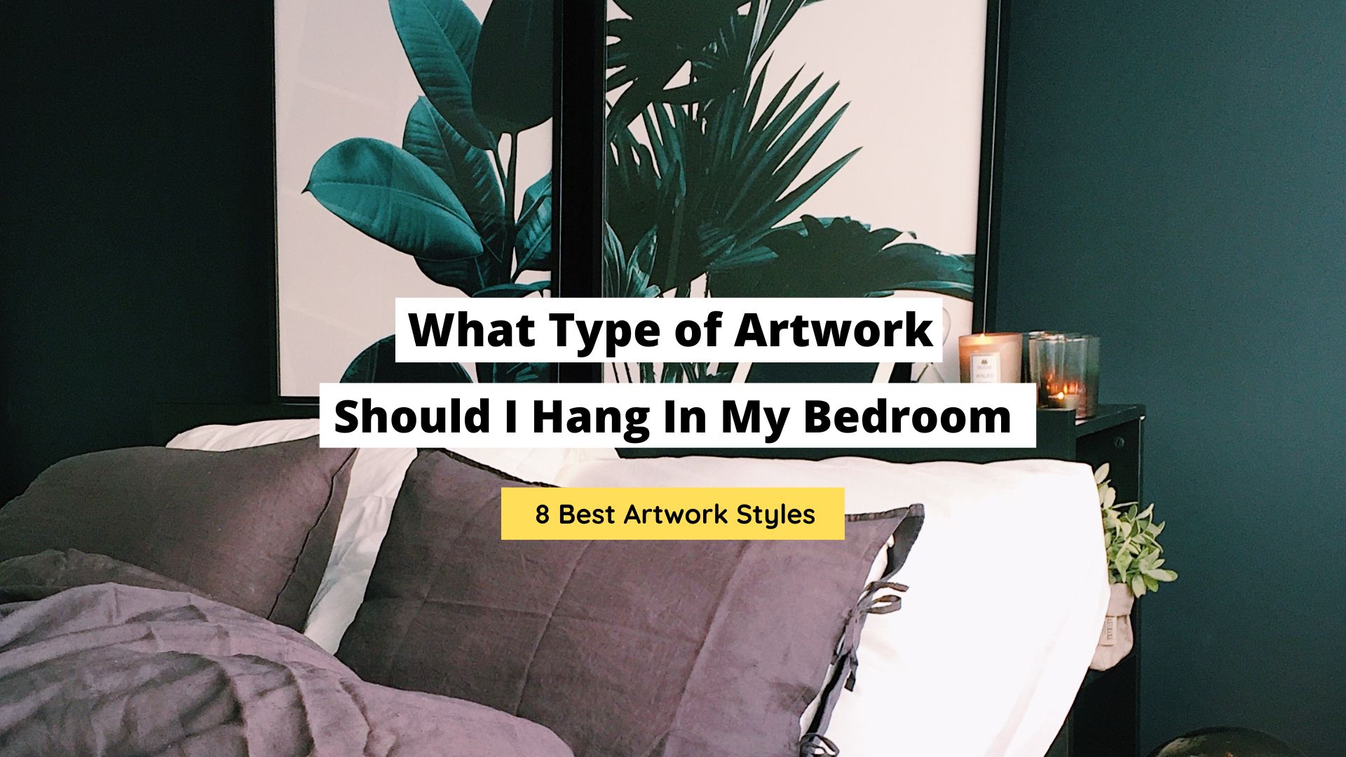 what type of artwork should I hang in my bedroom
