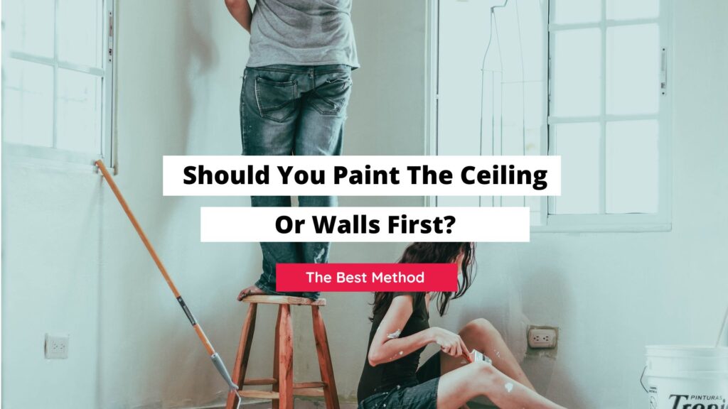 should-you-paint-the-ceiling-or-walls-first-a-guide-on-painting