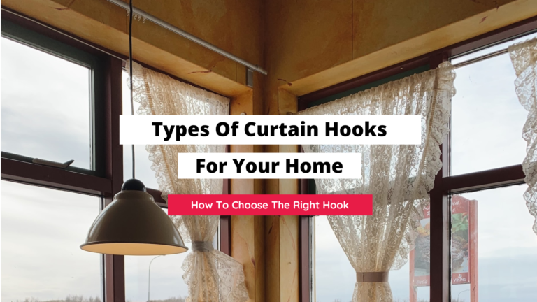 Types Of Curtain Hooks: The Ultimate Guide